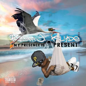 My Presence Is A Present - Rydah J. Klyde
