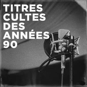 Titres cultes des années 90 - 50 Tubes Du Top