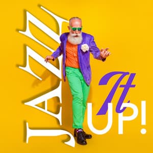 Jazz It Up! Instrumental Jazz To Bring The Sun In Your Day, Feel Good & Positive Music - Bebop Club