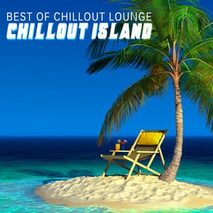 Chillout Island - The Best Of Chill Out Lounge