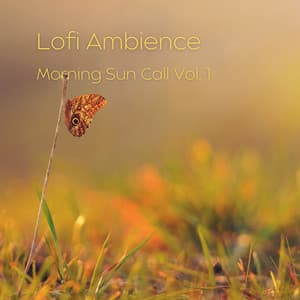 Lofi Ambience: Morning Sun Call Vol. 1 - Sunday Morning Jazz Playlist