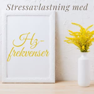 Stressavlastning med Hz-frekvenser: Avslappnande djupa vibrationer, Perfekt för meditation, Läkande ljud - Lugnande zen musikzon