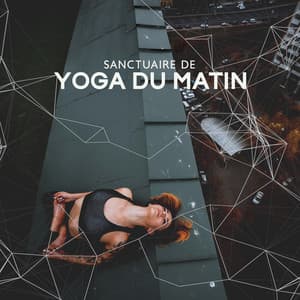 Sanctuaire de yoga du matin: Matin apaisant de relaxation, Mantra de guérison pour le pouvoir émotionnel - Ensemble de Musique Zen Relaxante