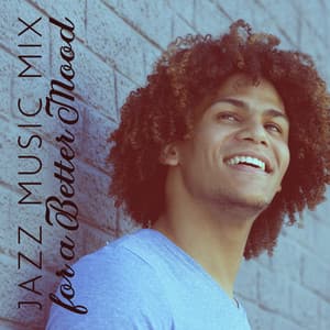 Jazz Music Mix for a Better Mood - Stay Positive and Get Energy from the Music - Funny Jazz Project