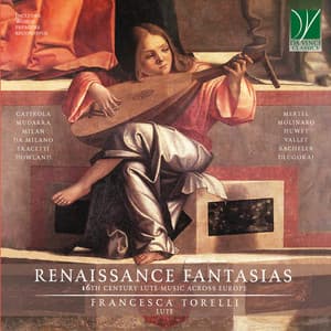 Renaissance Fantasias: 16th Century Lute Music across Europe - Francesca Torelli