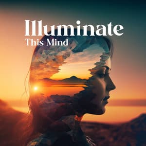 Illuminate This Mind - Enlightened State