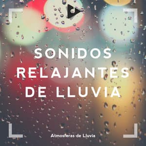 Sonidos Relajantes de Lluvia - Mejores Sonidos ASMR