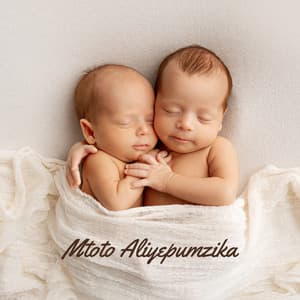 Mtoto Aliyepumzika: Muziki wa Utulivu kwa Usingizi wa Mtoto - Amani Yako