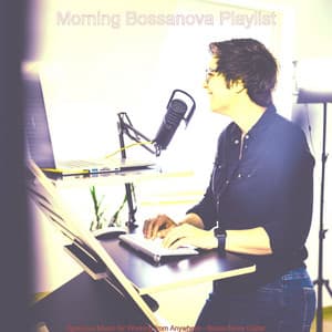 Spacious Music for Working from Anywhere - Bossa Nova Guitar - Morning Bossanova Playlist
