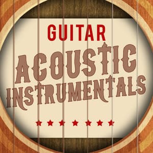 Guitar: Acoustic Instrumentals - Instrumental Songs Music