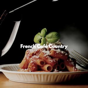French Café Country - Coffee Lounge Jazz Band Chill Out