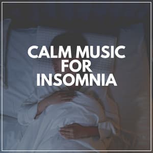 Calm Music for Insomnia - Baby Sleep Music