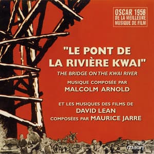 Le pont de la rivière Kwaï - The Bridge On the River Kwai - Malcolm Arnold