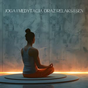 Joga i Medytacja oraz Relaks i Sen - Joga i Medytacja