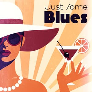Just Some Blues: Lighten Up Your Day with Chill Blues Music, Instrumental Relaxation for Your Brain - Relax Time Zone
