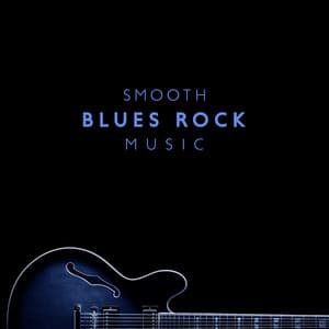 Smooth Blues Rock Music - The Best Blues Instrumental Background - Jazz And Blues Instrumentals