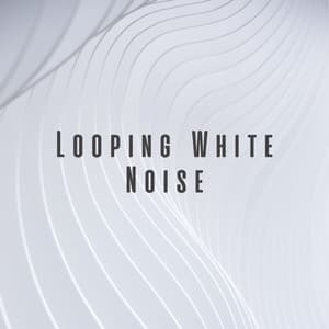 Looping White Noise - White Noise Atmospheres