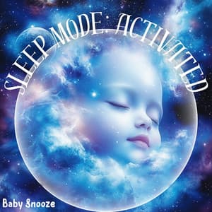 Sleep Mode: Activated - Baby Snooze