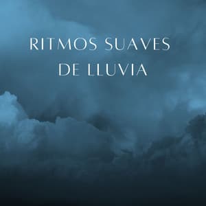 Ritmos Suaves De Lluvia - Grabadora Lluvia