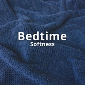 Bedtime Softness: Gentle Music for Sleep, Insomnia Cure, Bedtime Relaxation - Sleeping Music Zone