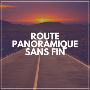 Route Panoramique Sans Fin - Sérénité Musique Spa