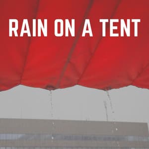 Rain on a Tent - Natsound