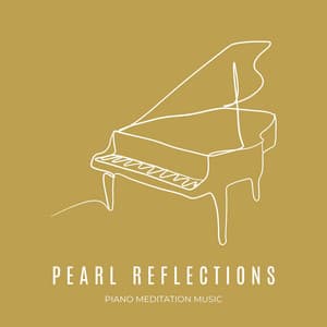 Pearl Reflections: Instrumental Piano - Piano Meditation Music
