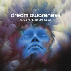 Dream Awareness: Music for Lucid Dreaming - Natural Sleep Aid Ensemble