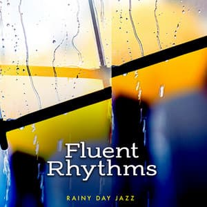Fluent Rhythms - Rainy Day Jazz