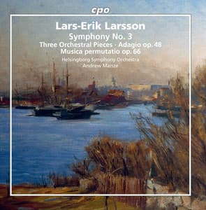 Larsson: Orchestral Works, Vol. 3 - Lars-Erik Larsson
