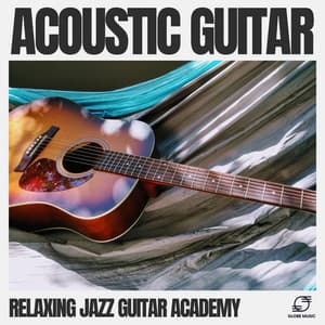 Acoustic Guitar - Relaxing Jazz Guitar Academy