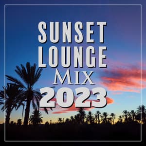 Sunset Lounge Mix 2023: Chill Out Lounge Cafe Music, Sun Salutation, Summertime, Summer Beach Party - Chillout 2023