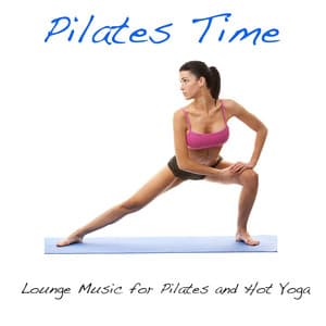 Pilates Time: Lounge Music for Pilates and Hot Yoga - Tropical Pilates