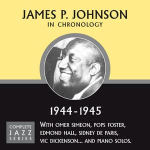 Complete Jazz Series 1944 - 1945 - James P. Johnson
