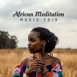 African Meditation Music 2019 - Namaste Yoga Collection
