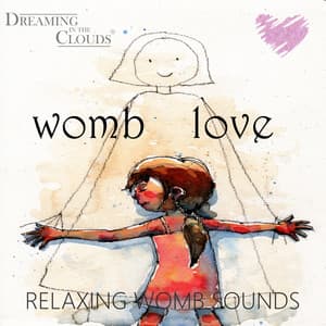 Womb Love - Relaxing Womb Sounds - Dreaming In The Clouds