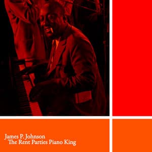 The Rent Parties Piano King - James P. Johnson