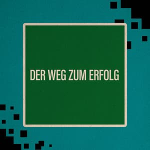 Der Weg zum Erfolg - Konzentrationsmusik für die Arbeit