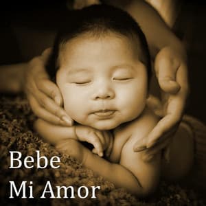 Bebe, Mi Amor - Canciones De Cuna