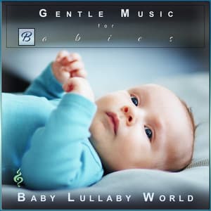Gentle Music for Babies: Lullabies and Peaceful Ocean Waves - Baby Lullaby