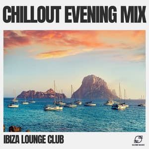 Chillout Evening Mix - Ibiza Lounge Club