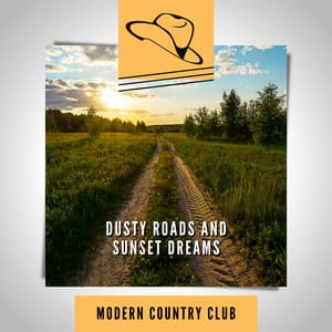 Dusty Roads and Sunset Dreams - Modern Country Club