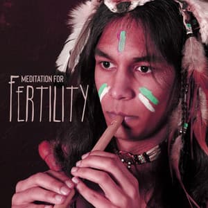 Meditation for Fertility: Native American Flute & Nature Sounds for Attracting Abundance - Native American Music Consort