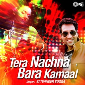 Tera Nachna Bara Kamaal - Charanjit Ahuja