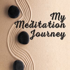 My Meditation Journey: Provide Your Thoughts with Peace, Stability and Tranquility - Smoothe Sounds