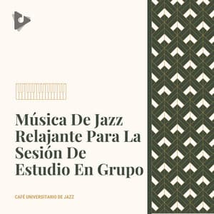 Música De Jazz Relajante Para La Sesión De Estudio En Grupo - Café Universitario de Jazz