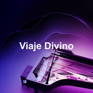 Viaje Divino - Piano Suave Relajante