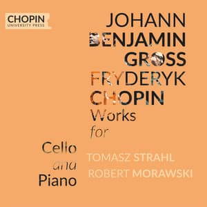 Johann Benjamin Gross, Frédéric Chopin: Works for Cello and Piano - Johann Benjamin Gross