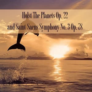 Holst The Planets Op. 22 and Saint-Saens Symphony No. 3 Op. 78 - Anita Priest