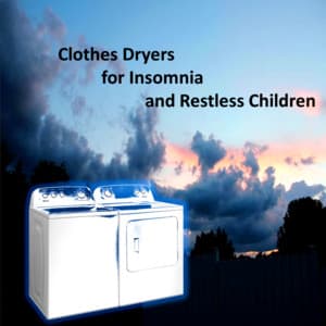 Clothes Dryers for Insomnia and Restless Children - Relaxation And Meditation